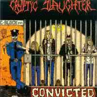 Cryptic Slaughter : Convicted